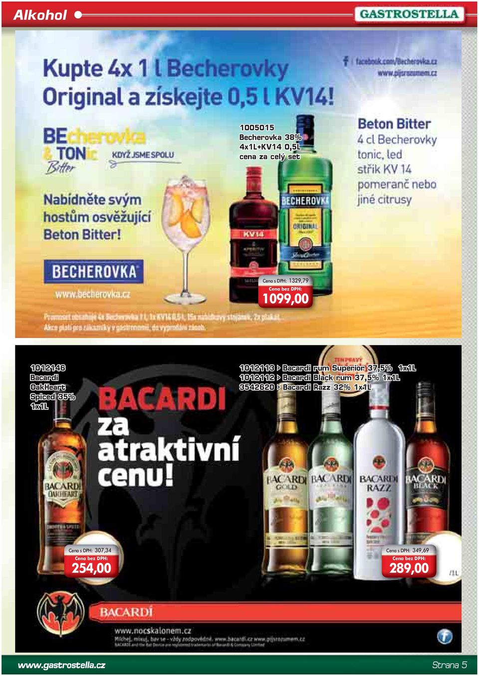 Bacardi rum Superior 37,5% 1012112 > Bacardi Black rum 37,5% 3542620 >