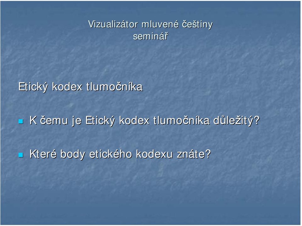 tlumočníka důled ležitý?