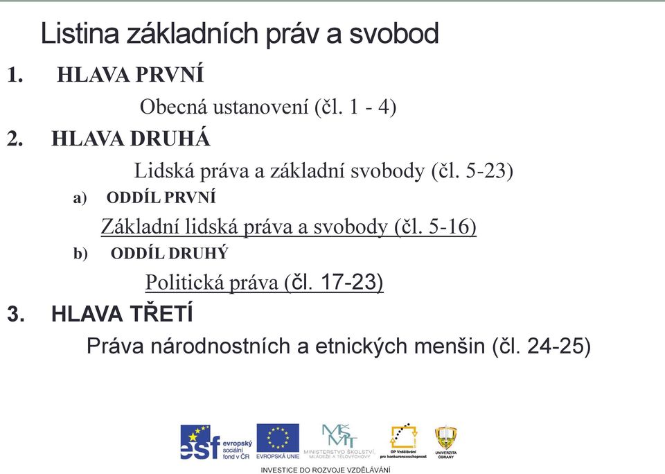 5-23) a) ODDÍL PRVNÍ Základní lidská práva a svobody (čl.