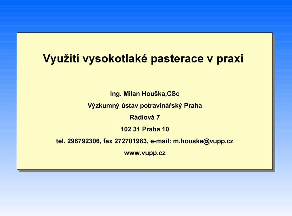 Praha Rádiová 7 102 31 Praha 10 tel.
