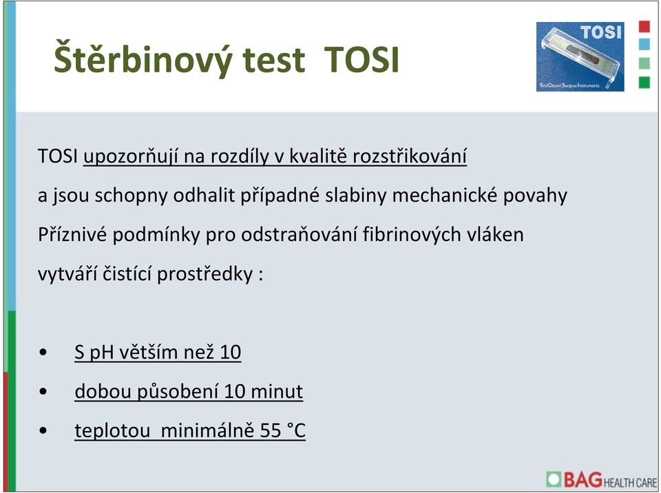 povahy Příznivé podmínky pro odstraňování fibrinových vláken vytváří