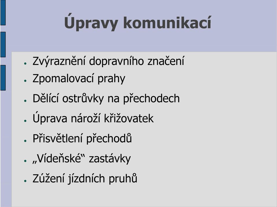 přechodech Úprava nároží křižovatek k