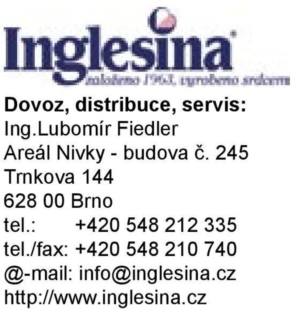 245 Trnkova 144 628 00 Brno tel.