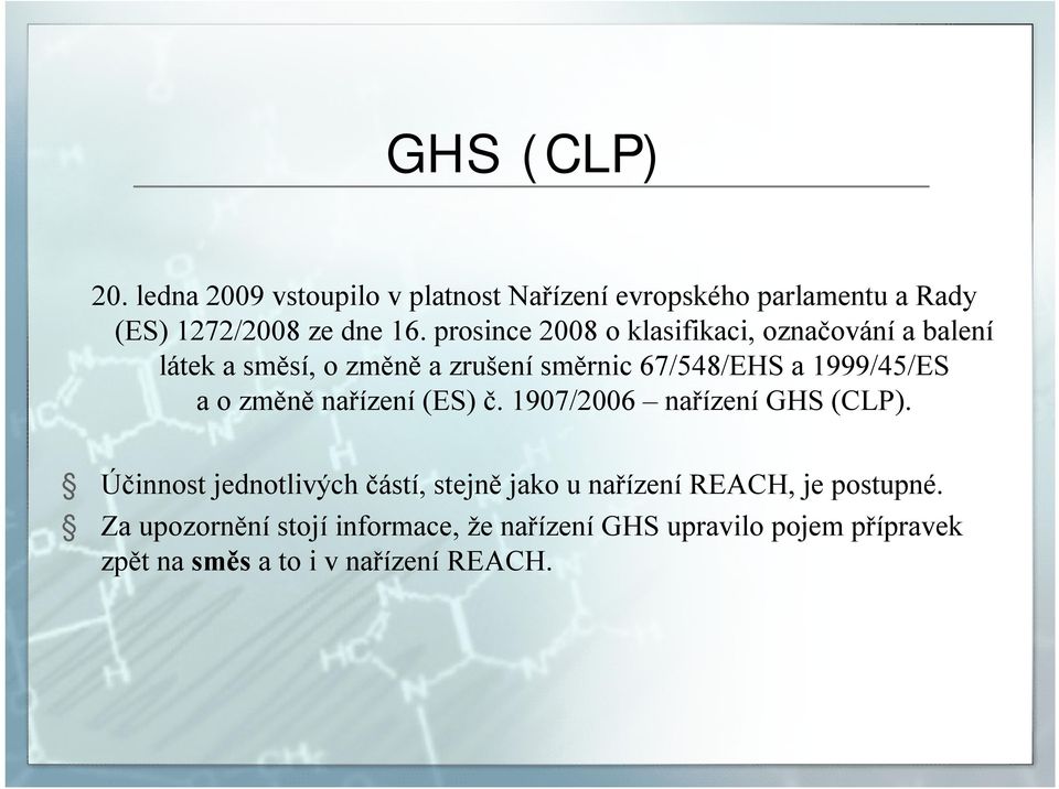 a o změně nařízení (ES) č. 1907/2006 nařízení GHS (CLP).