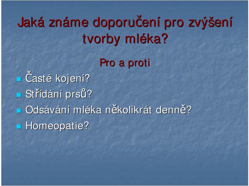 Pro a proti asté kojení?