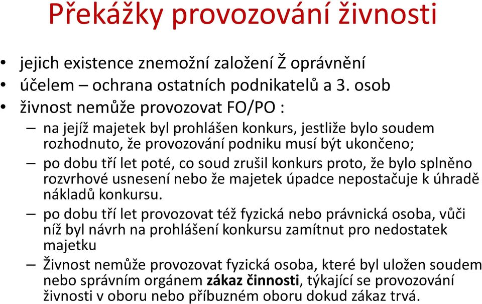 zrušil konkurs proto, že bylo splněno rozvrhové usnesení nebo že majetek úpadce nepostačuje k úhradě nákladů konkursu.