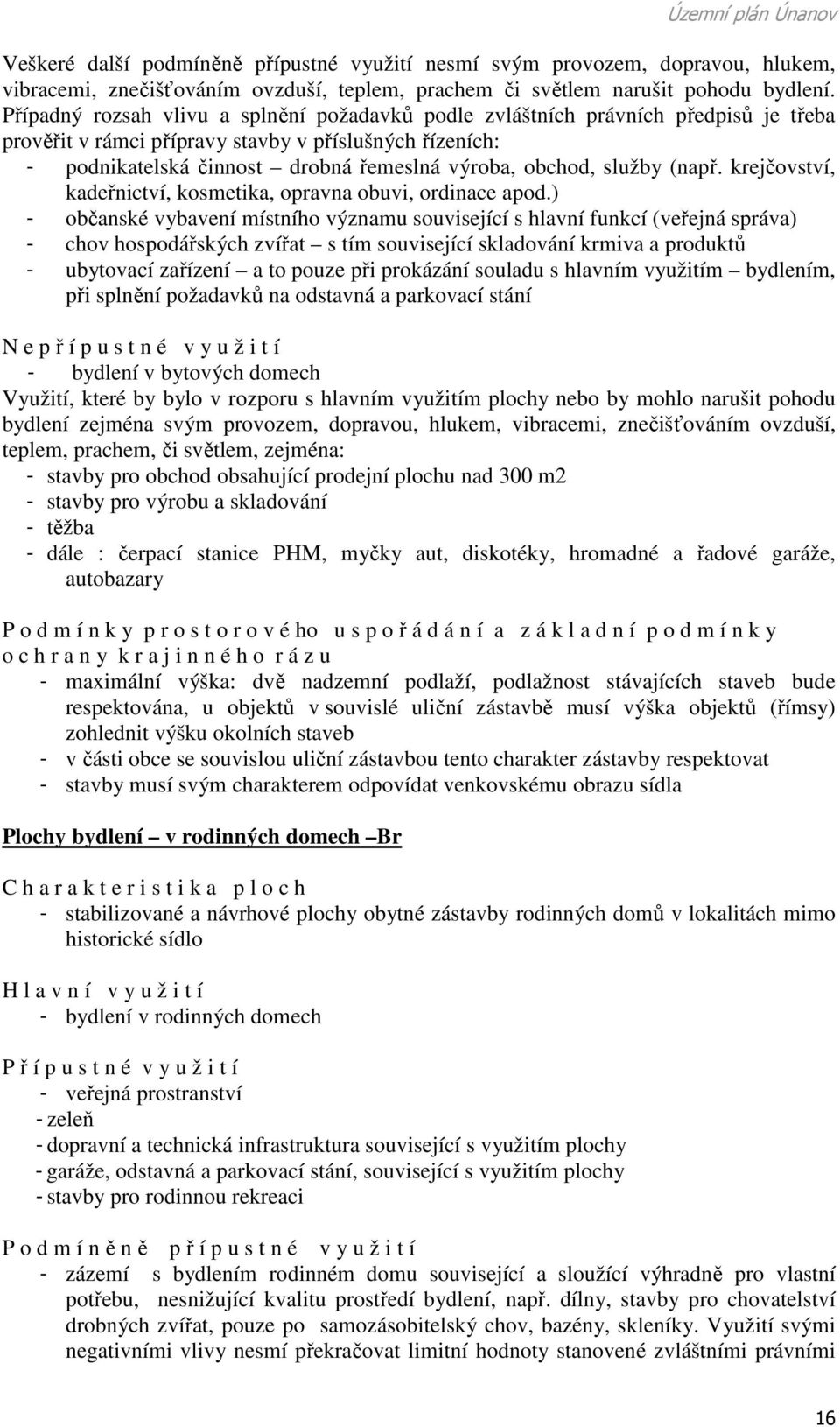 služby (např. krejčovství, kadeřnictví, kosmetika, opravna obuvi, ordinace apod.