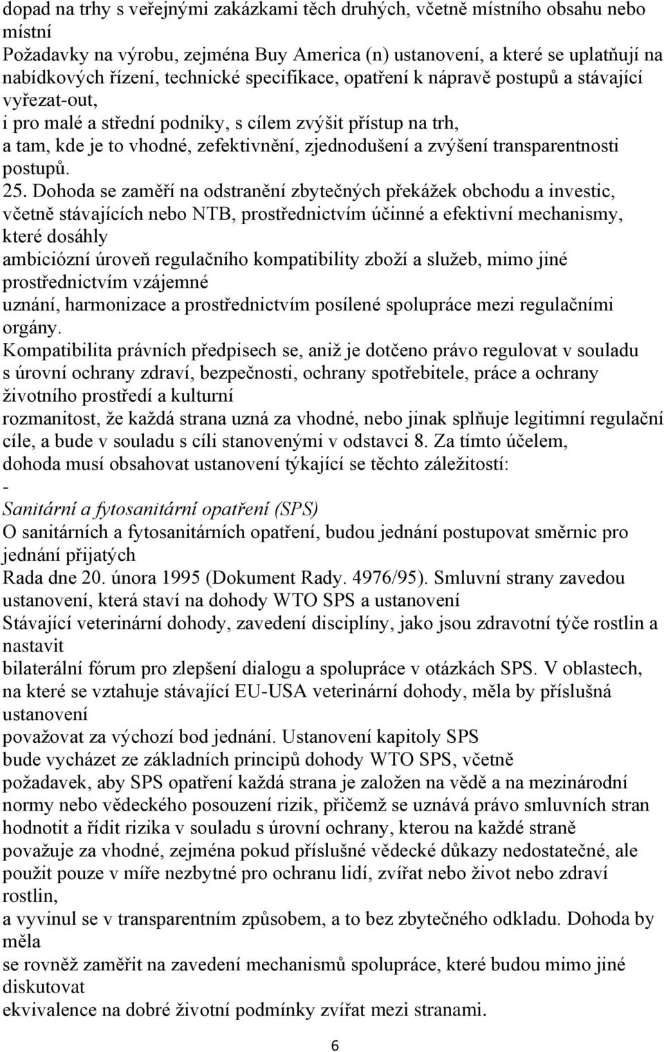 transparentnosti postupů. 25.