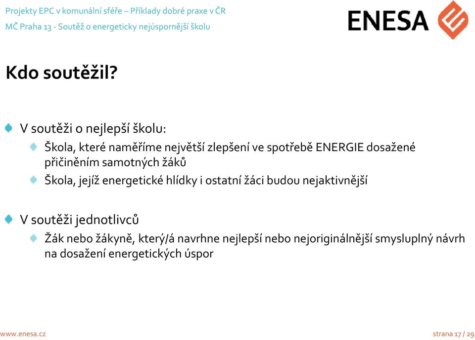 přičiněním samotných žáků Škola, jejíž energetické hlídky i ostatní žáci budou nejaktivnější V