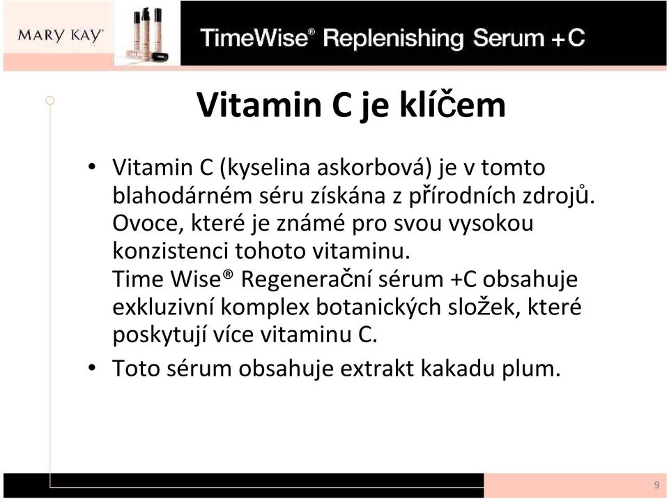 Ovoce, kteréje známépro svou vysokou konzistenci tohoto vitaminu.