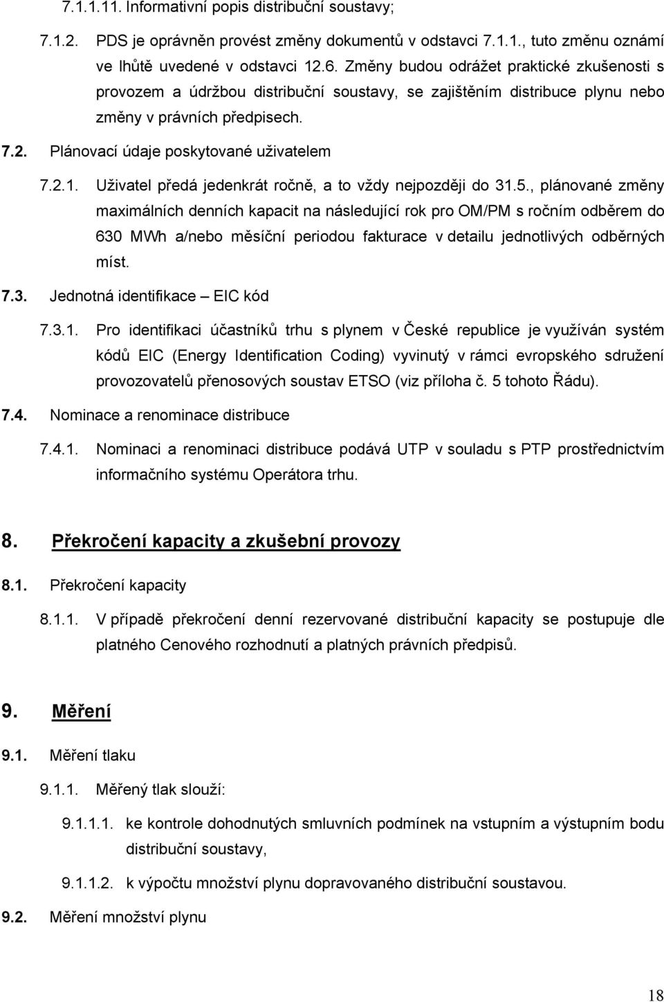 Uživatel předá jedenkrát ročně, a to vždy nejpozději do 31.5.