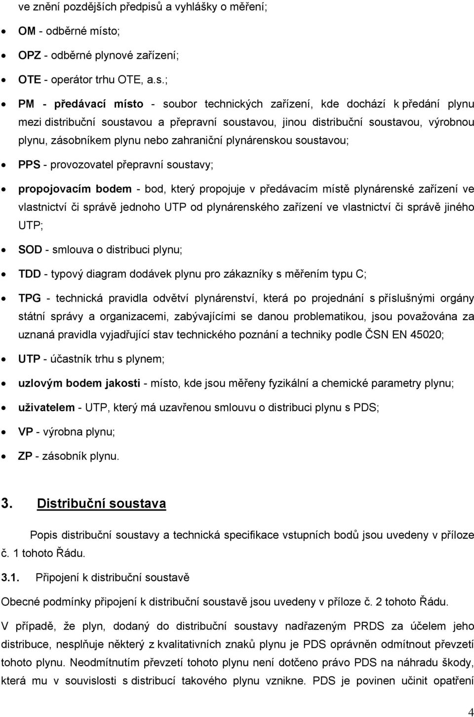 o; OPZ - odběrné plynové zařízení; OTE - operátor trhu OTE, a.s.