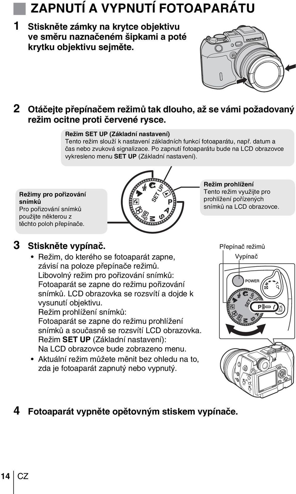 datum a ãas nebo zvuková signalizace. Po zapnutí fotoaparátu bude na LCD obrazovce vykresleno menu SET UP (Základní nastavení).