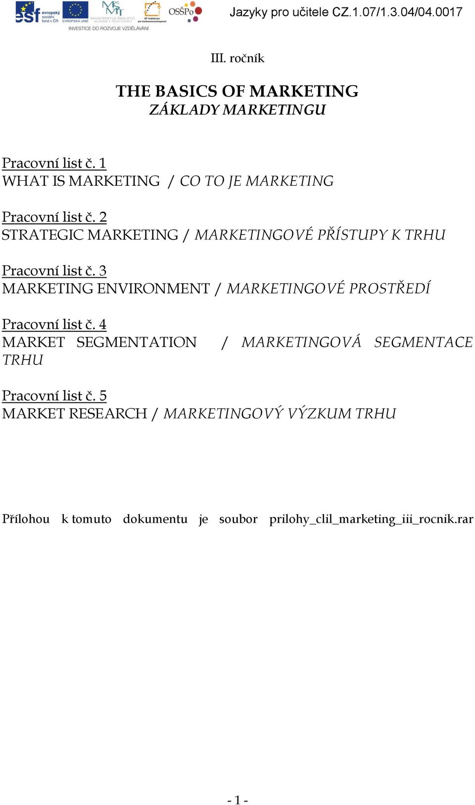 2 STRATEGIC MARKETING / MARKETINGOVÉ PŘÍSTUPY K TRHU Pracovní list č.