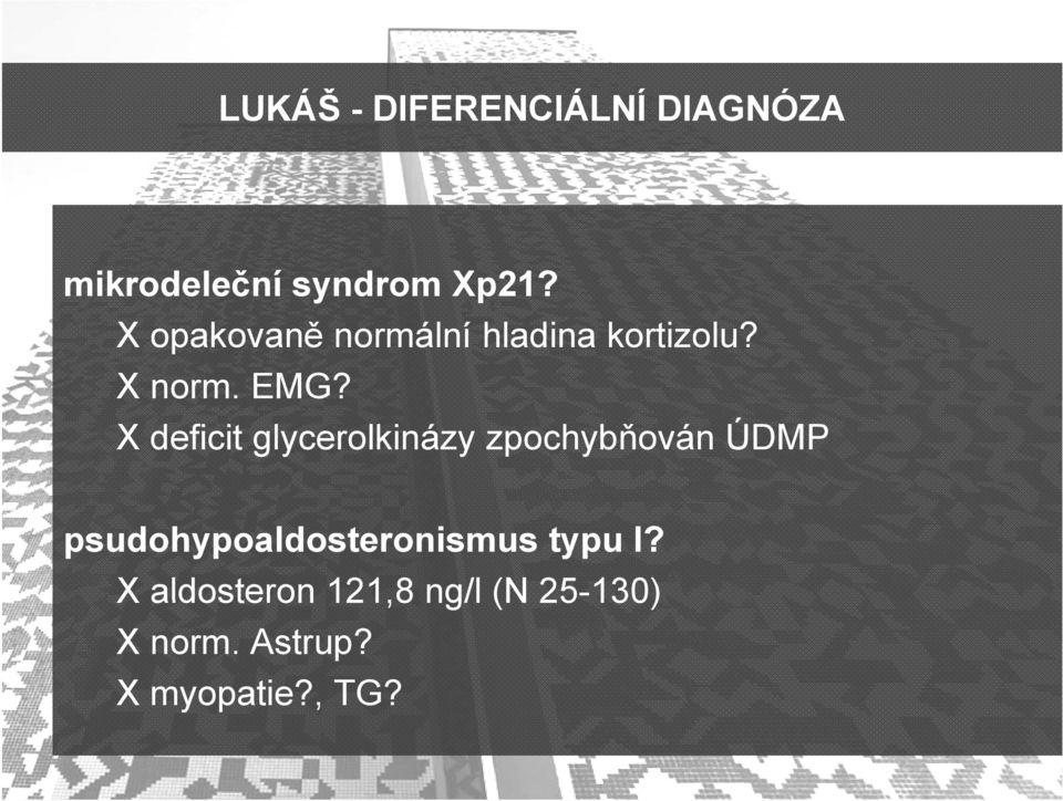 X deficit glycerolkinázy zpochybňován ÚDMP