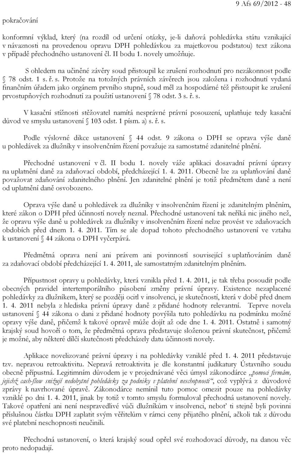 ud přistoupil ke zrušení rozhodnutí pro nezákonnost podle 78 odst. 1 s.