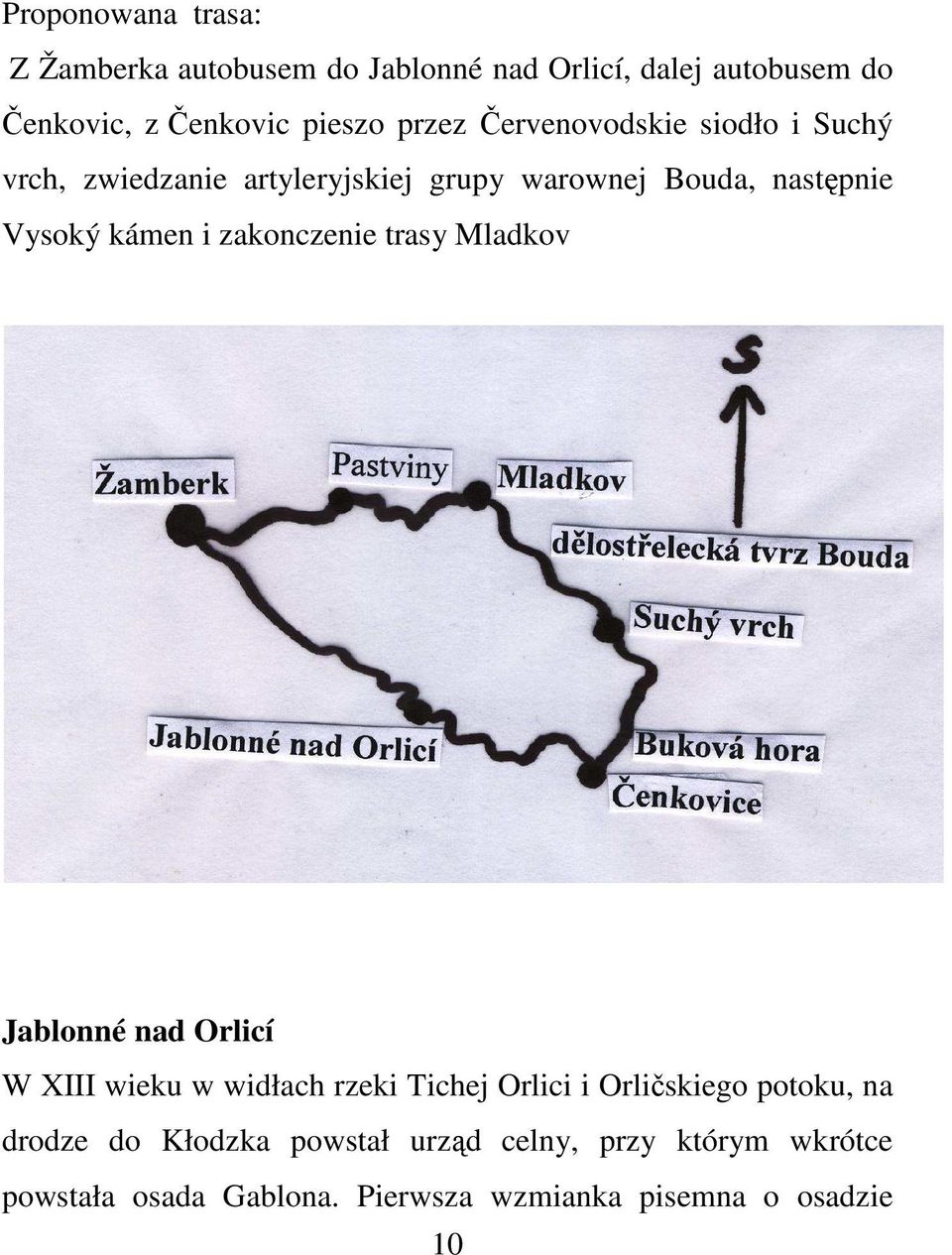 zakonczenie trasy Mladkov Jablonné nad Orlicí W XIII wieku w widłach rzeki Tichej Orlici i Orličskiego potoku, na