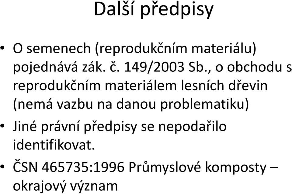 , o obchodu s reprodukčním materiálem lesních dřevin (nemá vazbu na