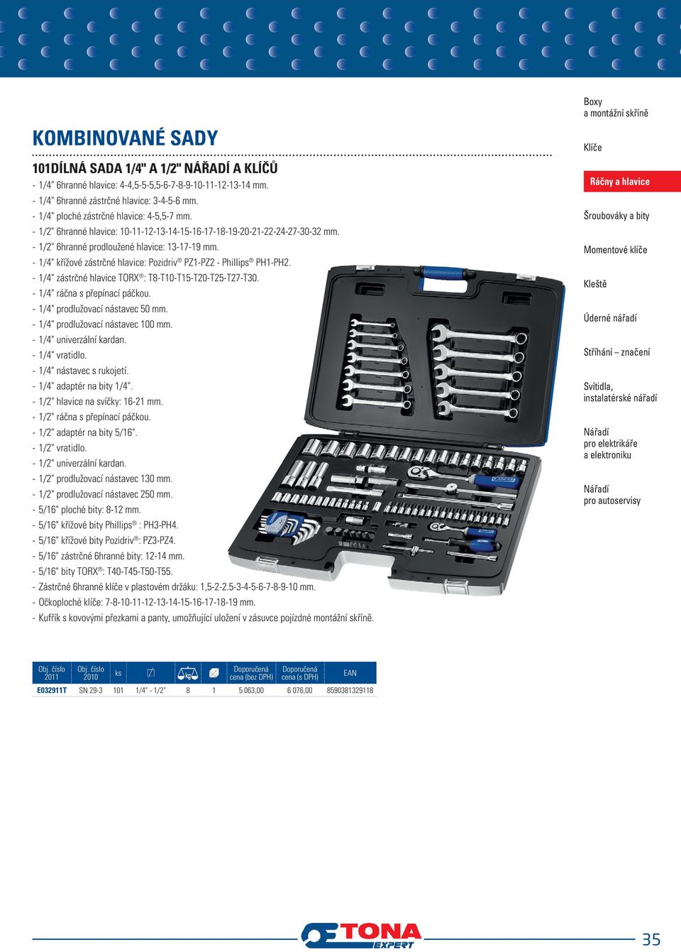 - 1/4" křížové zástrčné hlavice: Pozidriv PZ1-PZ2 - Phillips PH1-PH2. - 1/4" zástrčné hlavice TORX : T8-T10-T15-T20-T25-T27-T30. - 1/4" ráčna s přepínací páčkou. - 1/4" prodlužovací nástavec 50 mm.