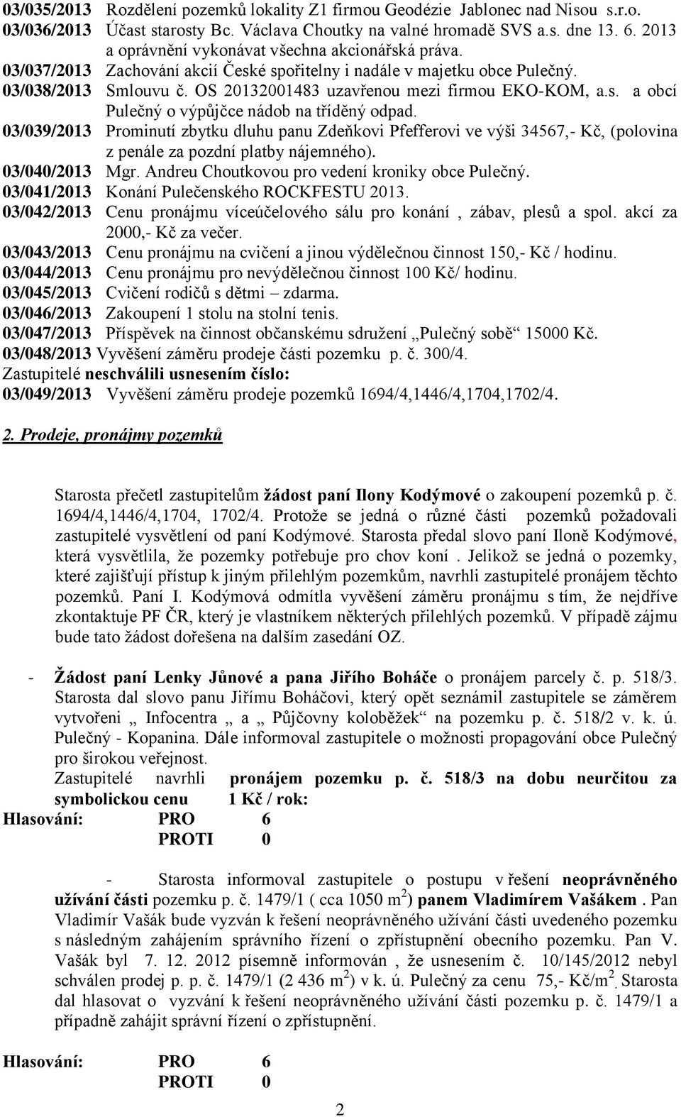 OS 20132001483 uzavřenou mezi firmou EKO-KOM, a.s. a obcí Pulečný o výpůjčce nádob na tříděný odpad.