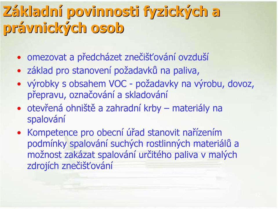 skladování otevřená ohniště a zahradní krby materiály na spalování Kompetence pro obecní úřad stanovit