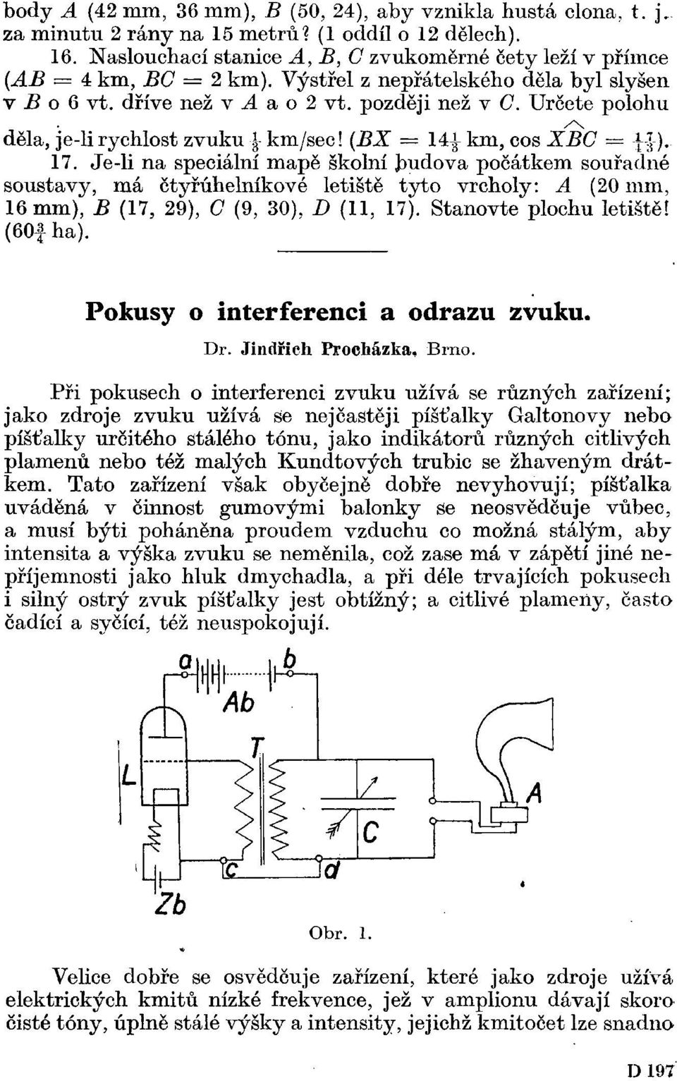 Určete polohu y\ děla, je-lirychlost zvuku -J- km/sec! (BX = 14-J- km, cos XBC = \1 ; ). 17. Je-li na speciální mapě školní.