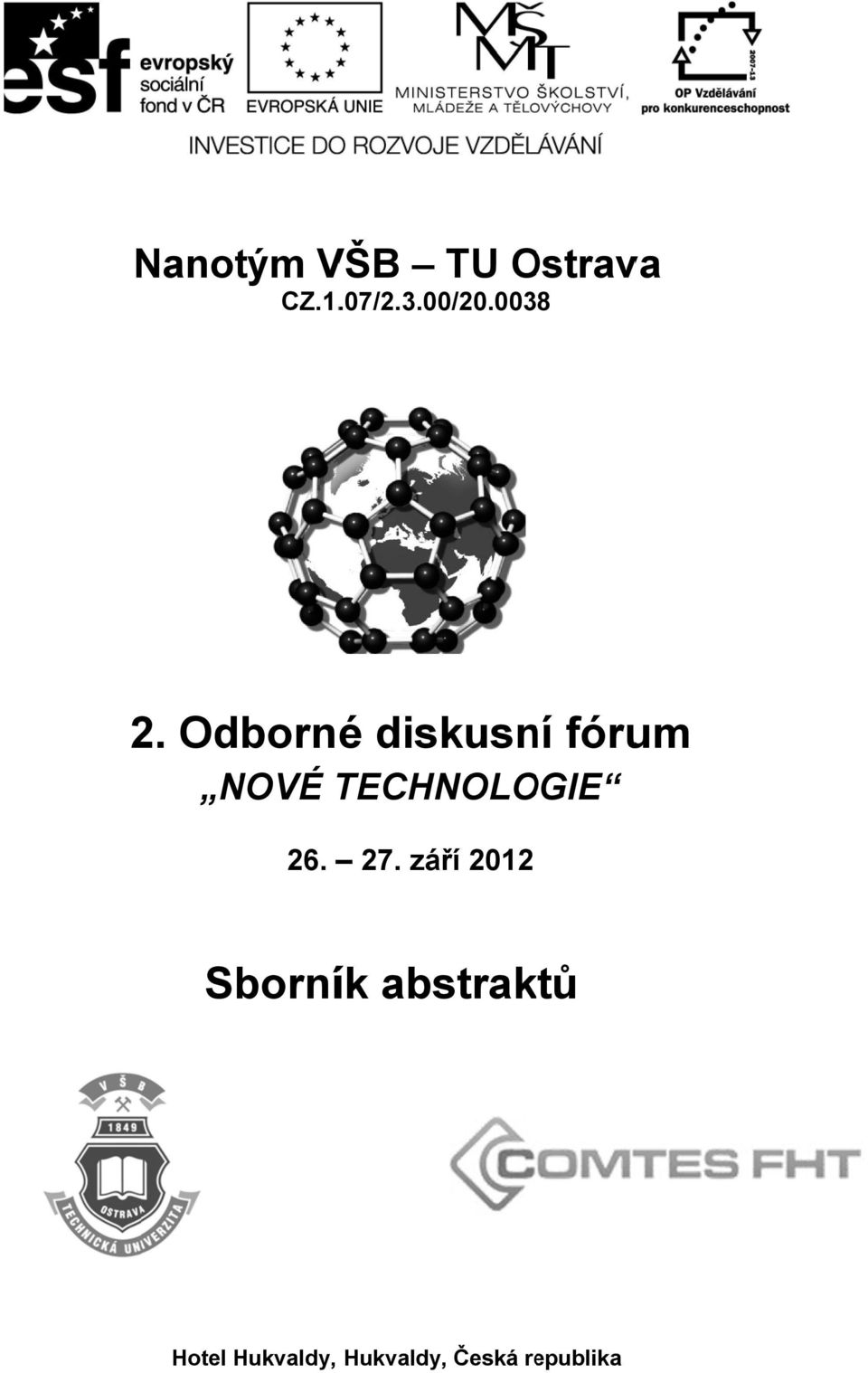 Odborné diskusní fórum NOVÉ TECHNOLOGIE 26.