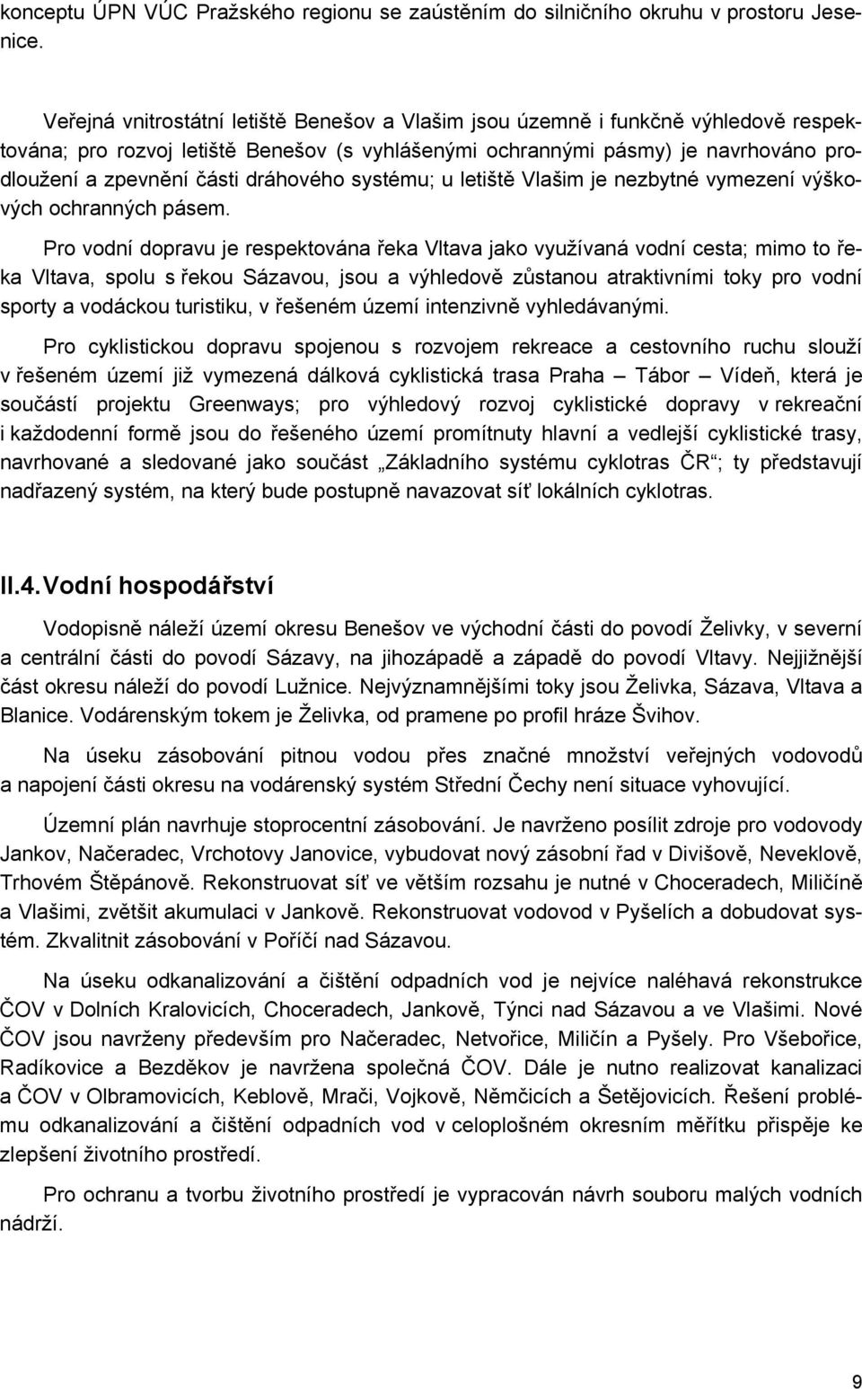 dráhového systému; u letiště Vlašim je nezbytné vymezení výškových ochranných pásem.