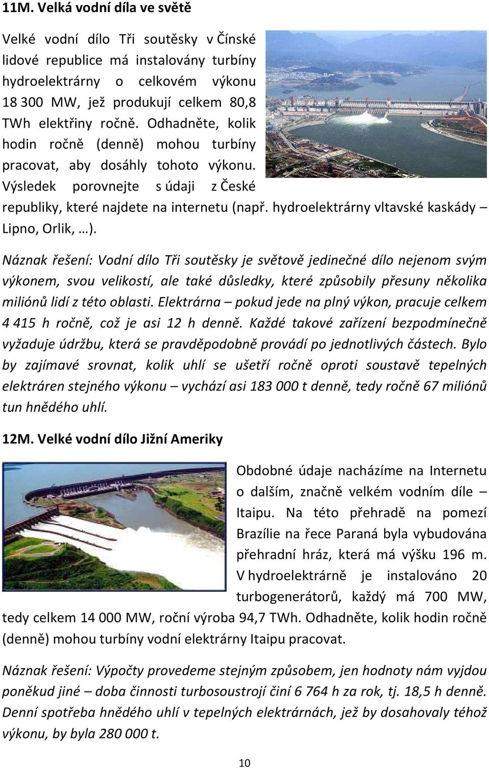 hydroelektrárny vltavské kaskády Lipno, Orlik, ).