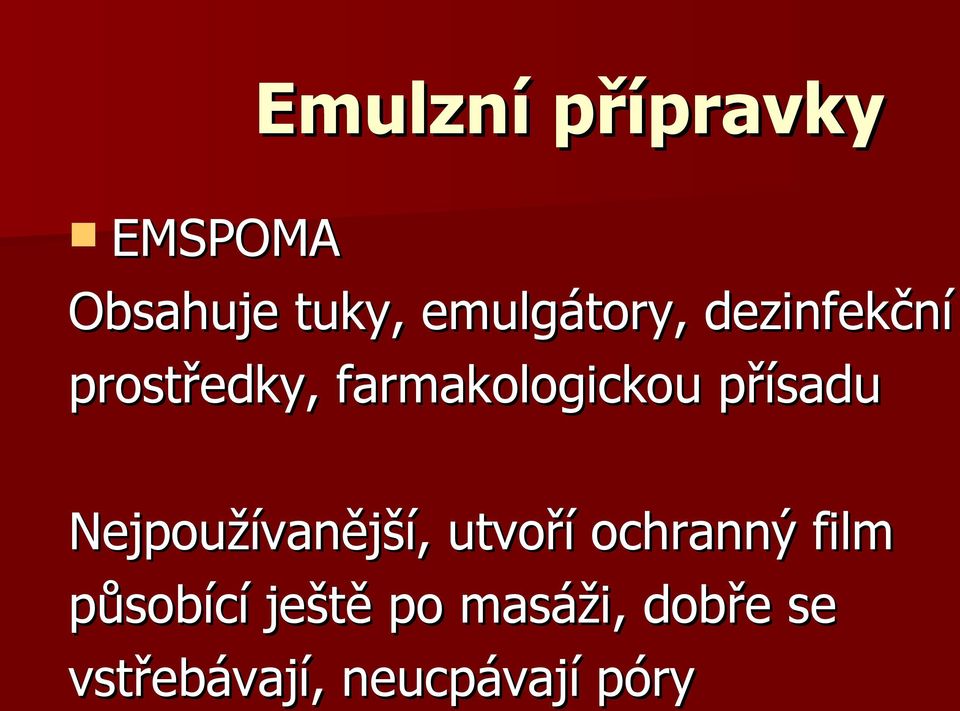 farmakologickou přísadu Nejpoužívanější, utvoří