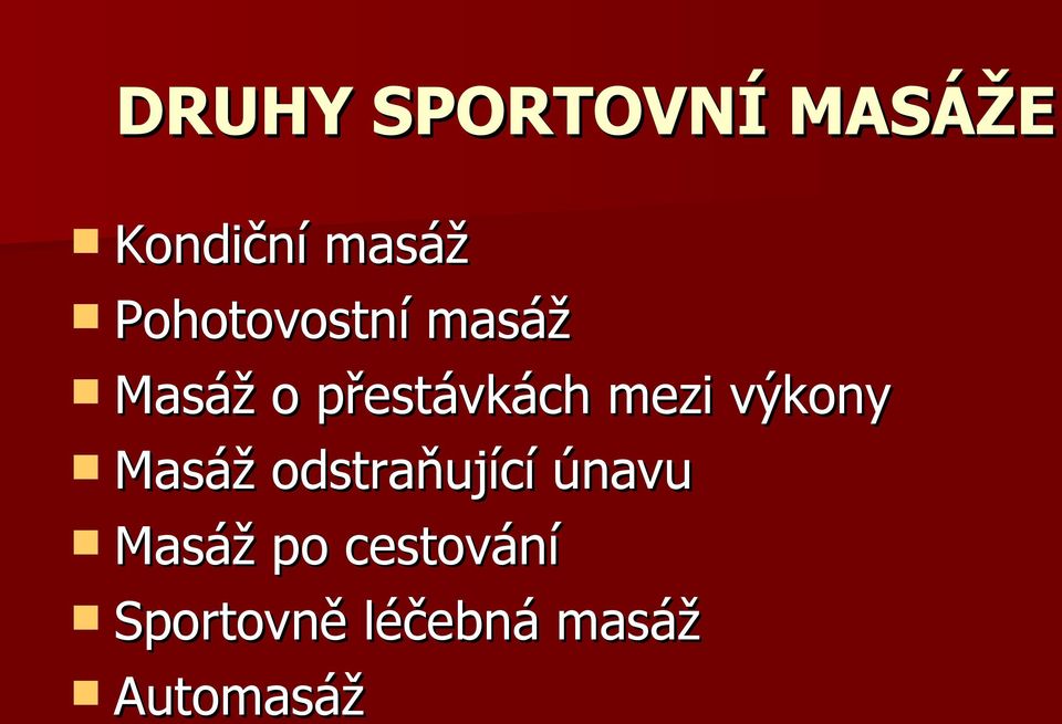 mezi výkony Masáž odstraňující únavu