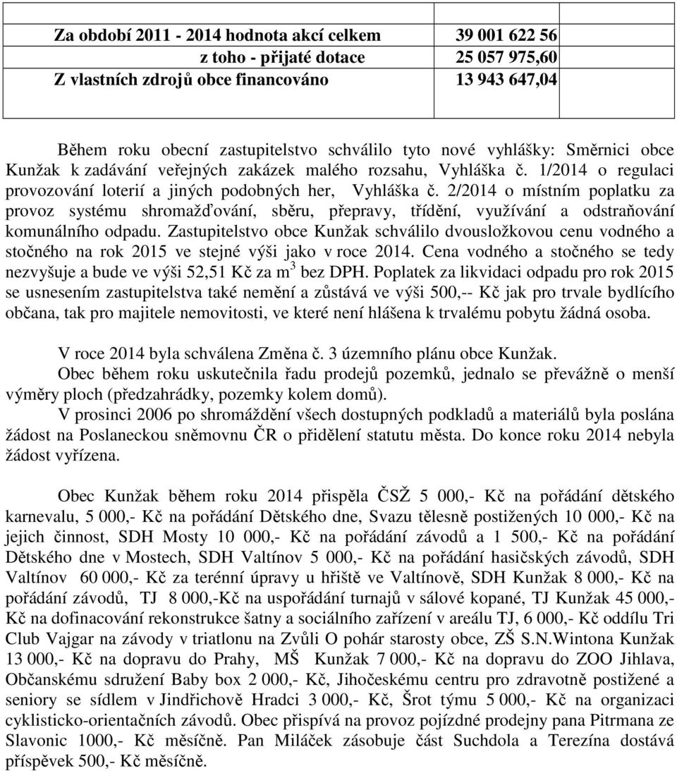 2/2014 o místním poplatku za provoz systému shromažďování, sběru, přepravy, třídění, využívání a odstraňování komunálního odpadu.