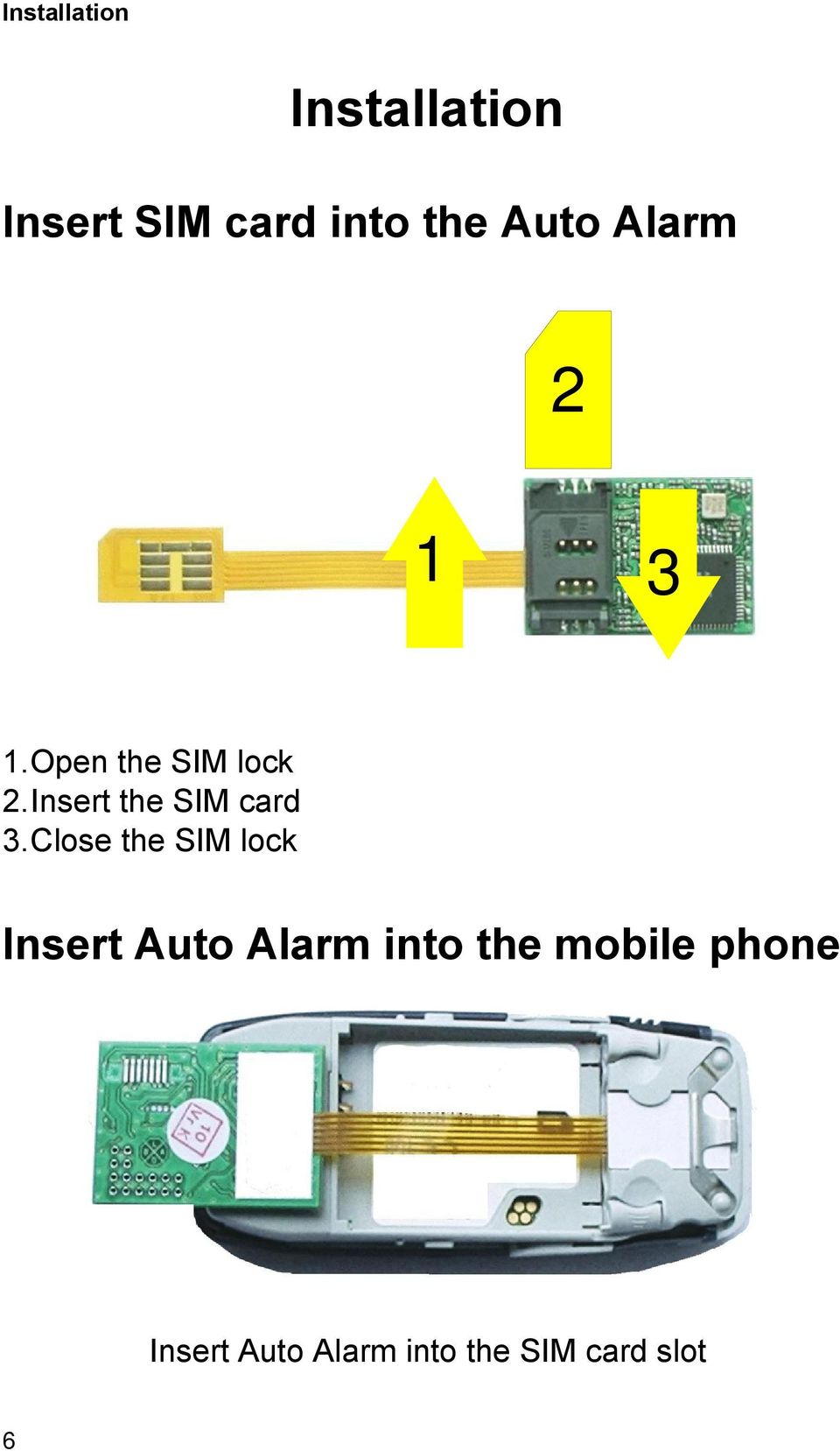 Insert the SIM card 3.