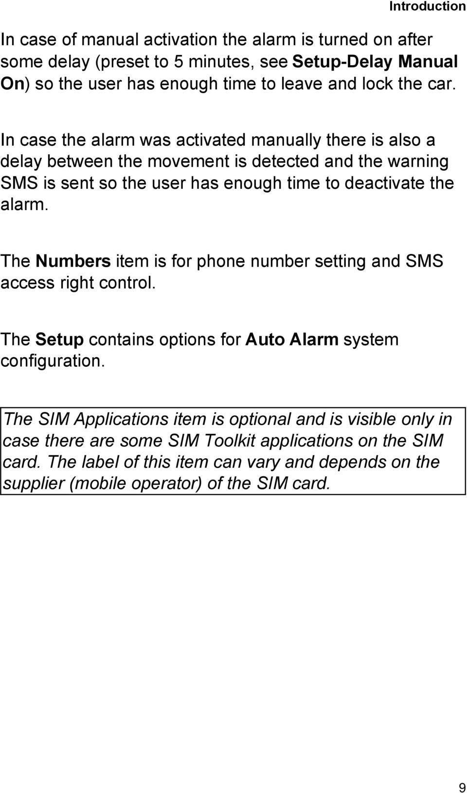 The Numbers item is for phone number setting and SMS access right control. The Setup contains options for Auto Alarm system configuration.