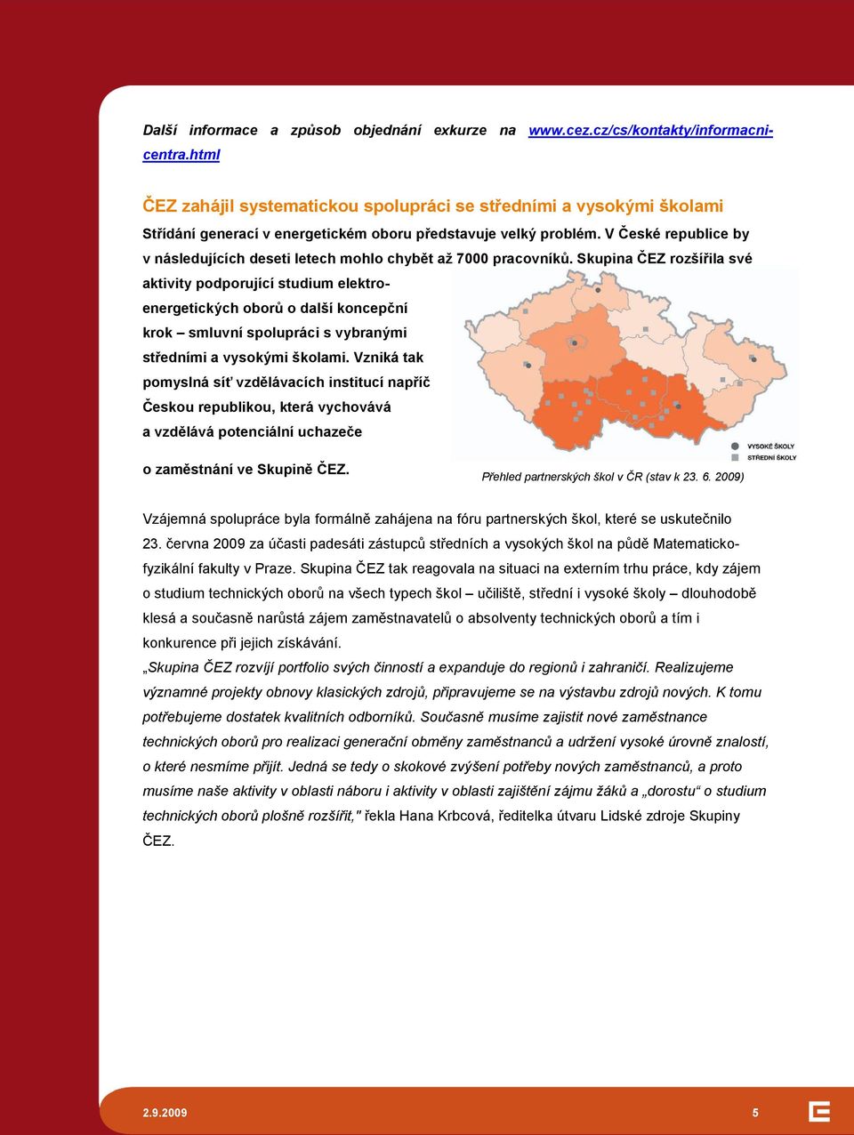 V České republice by v následujících deseti letech mohlo chybět až 7000 pracovníků.