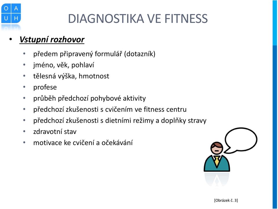 aktivity předchozí zkušenosti s cvičením ve fitness centru předchozí zkušenosti s