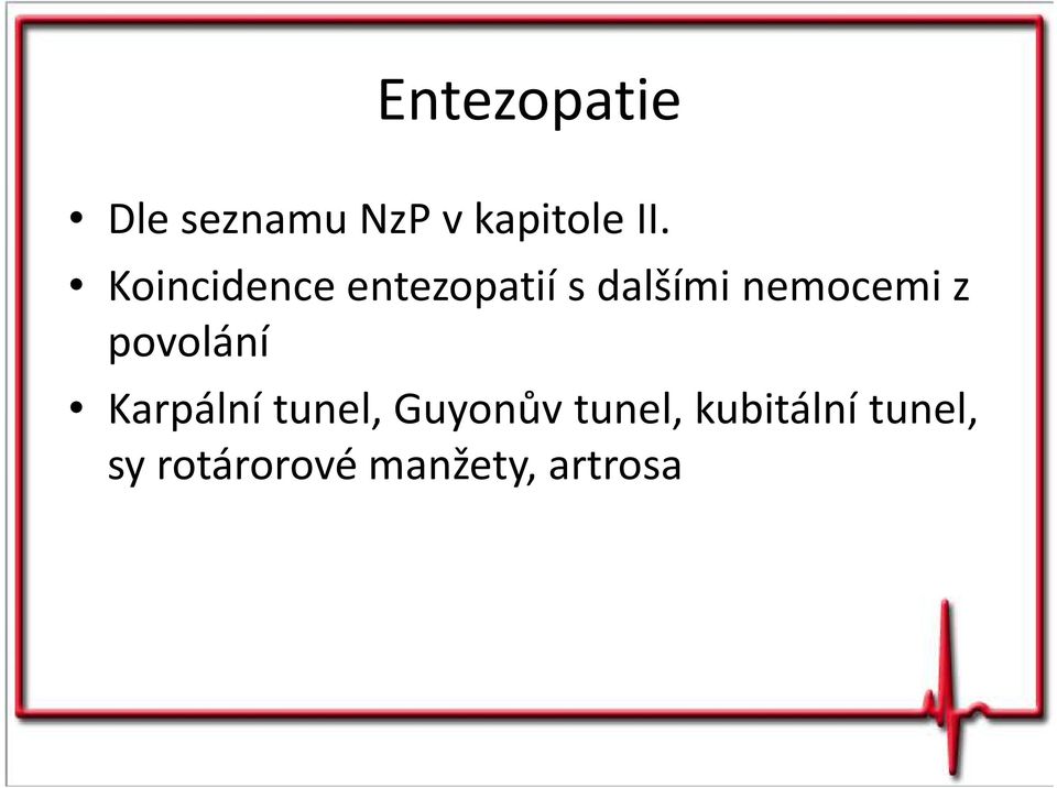 z povolání Karpální tunel, Guyonův tunel,