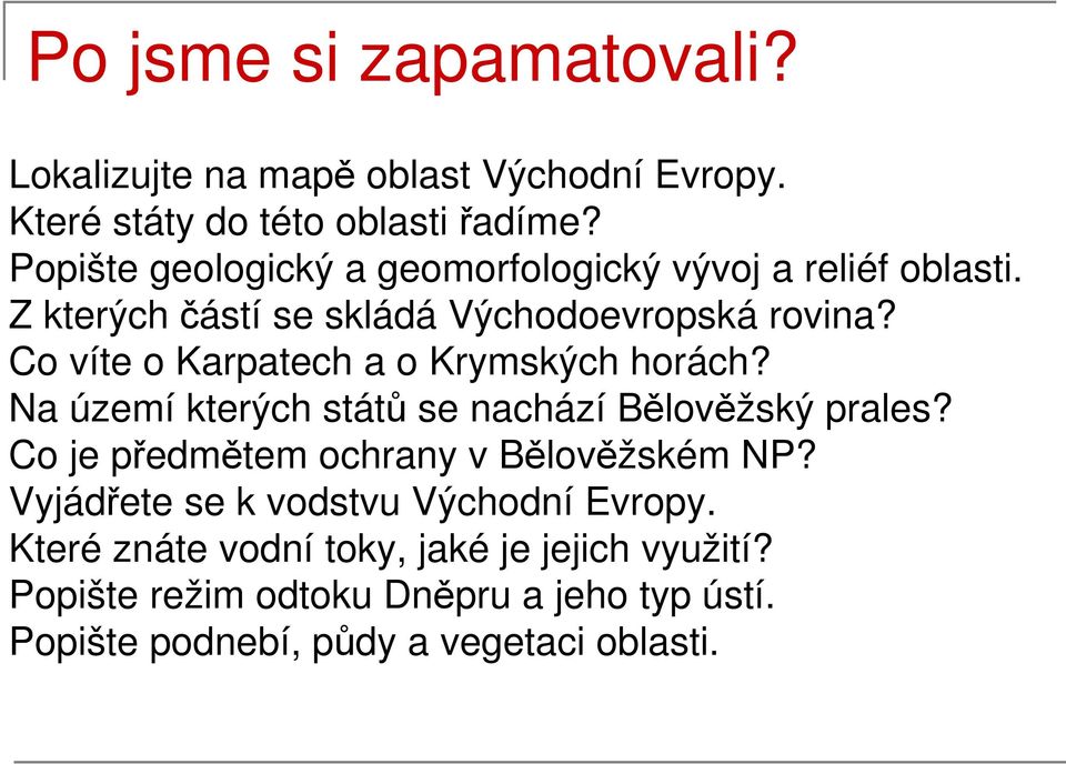 Co víte o Karpatech a o Krymských horách? Na území kterých států se nachází Bělověžský prales?