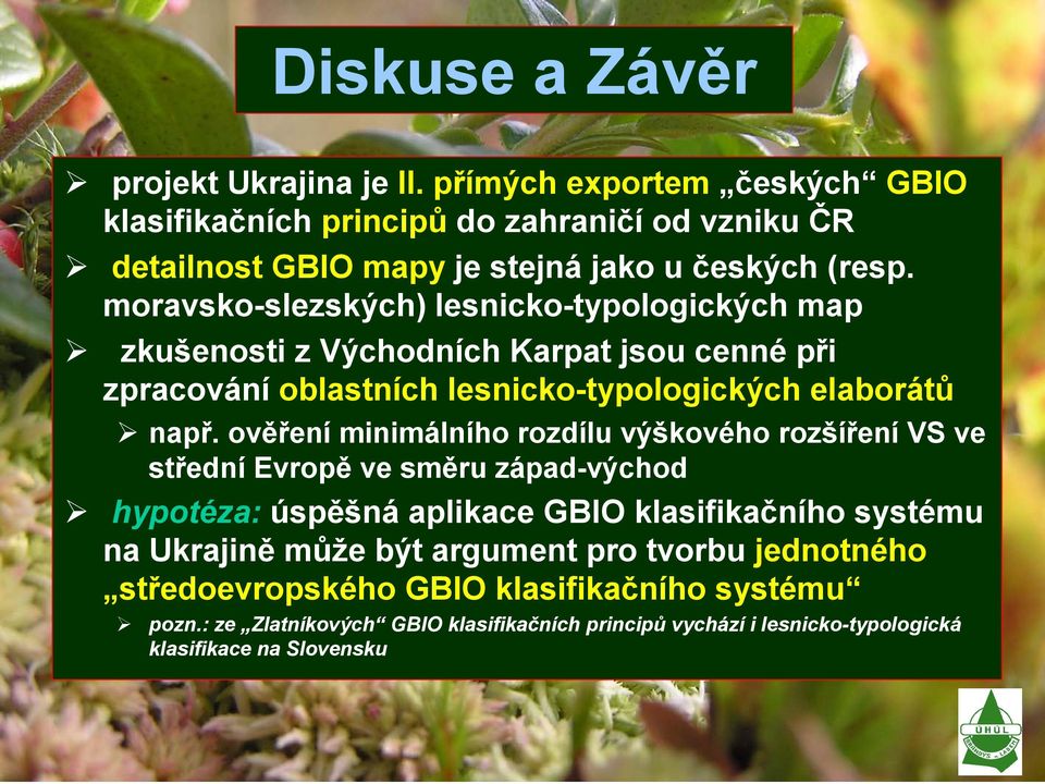 moravsko-slezských) lesnicko-typologických map zkušenosti z Východních Karpat jsou cenné při zpracování oblastních lesnicko-typologických elaborátů např.