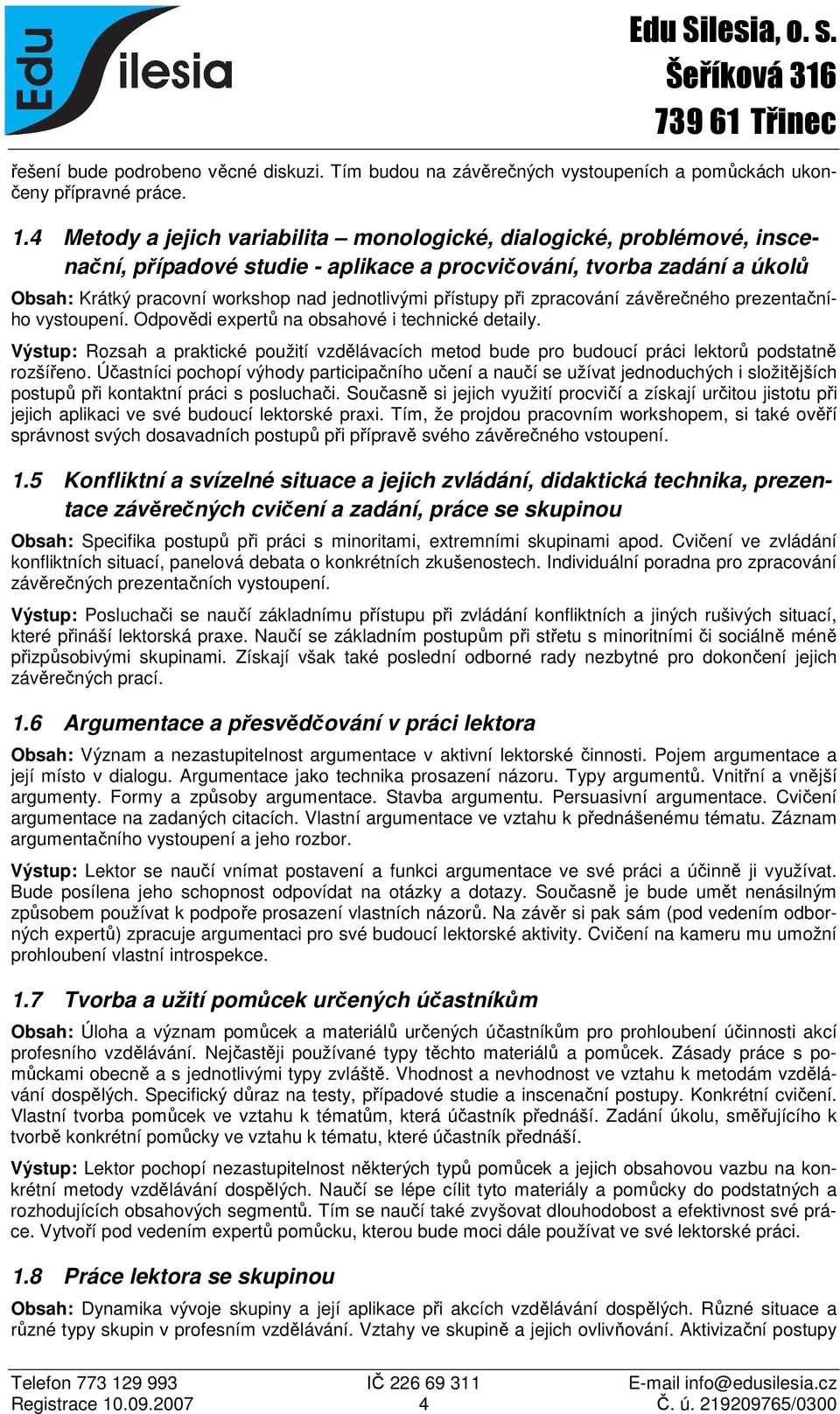 přístupy při zpracování závěrečného prezentačního vystoupení. Odpovědi expertů na obsahové i technické detaily.