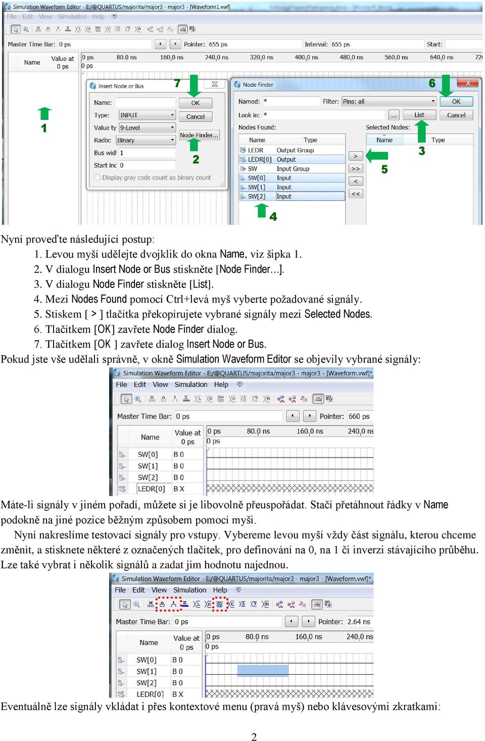 Tlačítkem [OK ] zavřete dialog Insert Node or Bus.