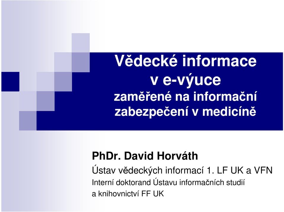 David Horváth Ústav vědeckých informací 1.