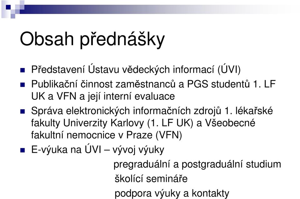 lékařské fakulty Univerzity Karlovy (1.