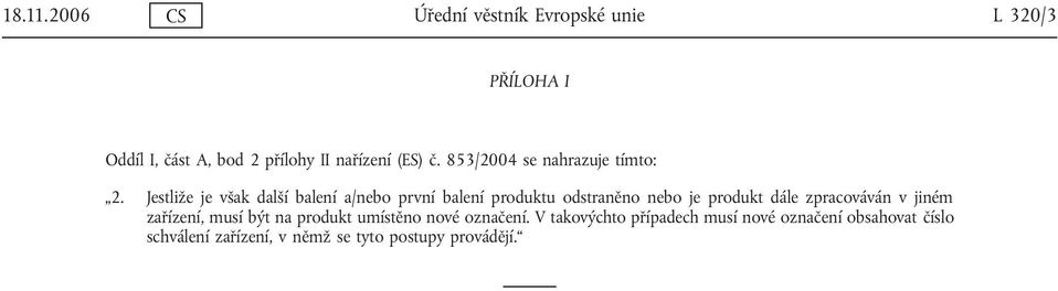 853/2004 se nahrazuje tímto: 2.