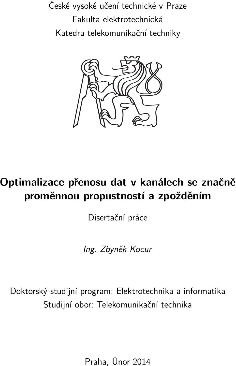 propustností a zpožděním Disertační práce Ing.