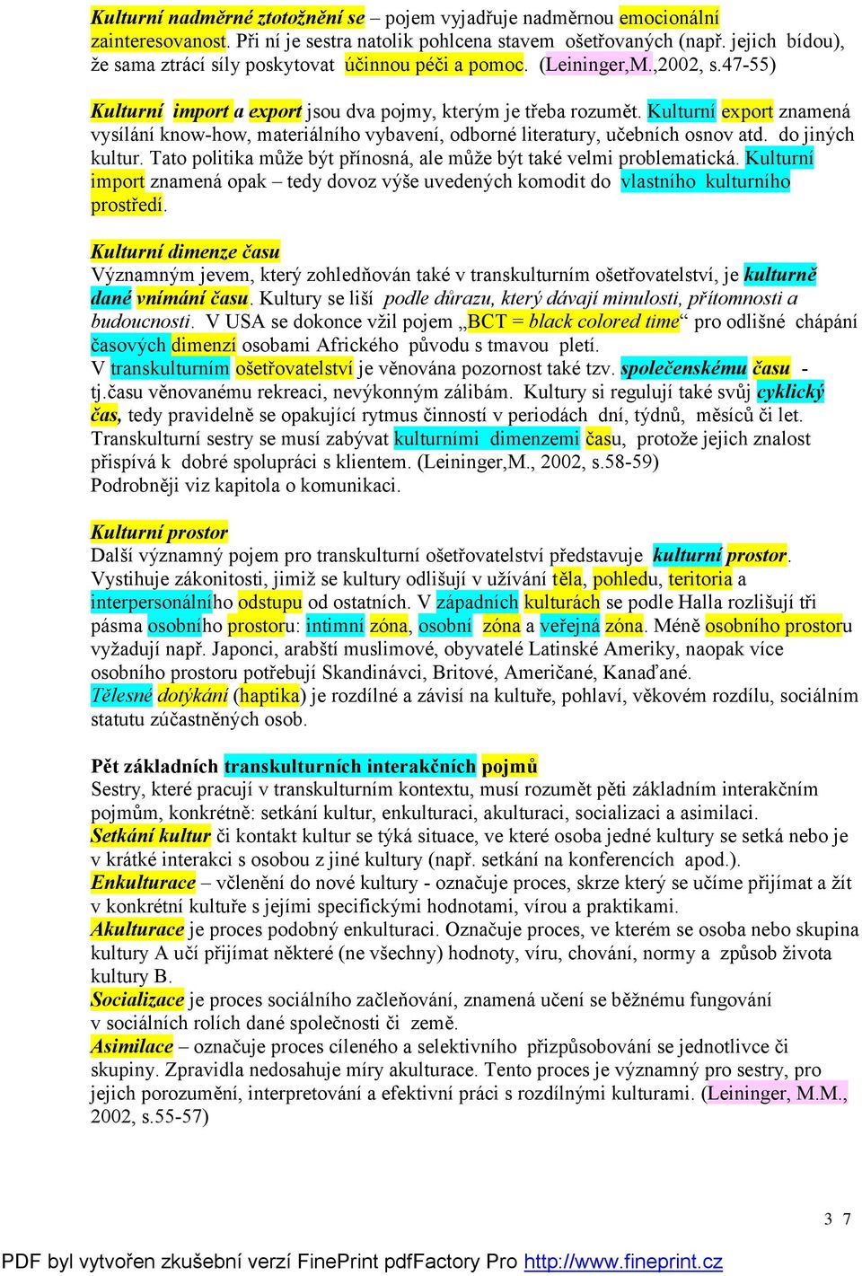 Kulturní export znamená vysílání know-how, materiálního vybavení, odborné literatury, učebních osnov atd. do jiných kultur. Tato politika může být přínosná, ale může být také velmi problematická.