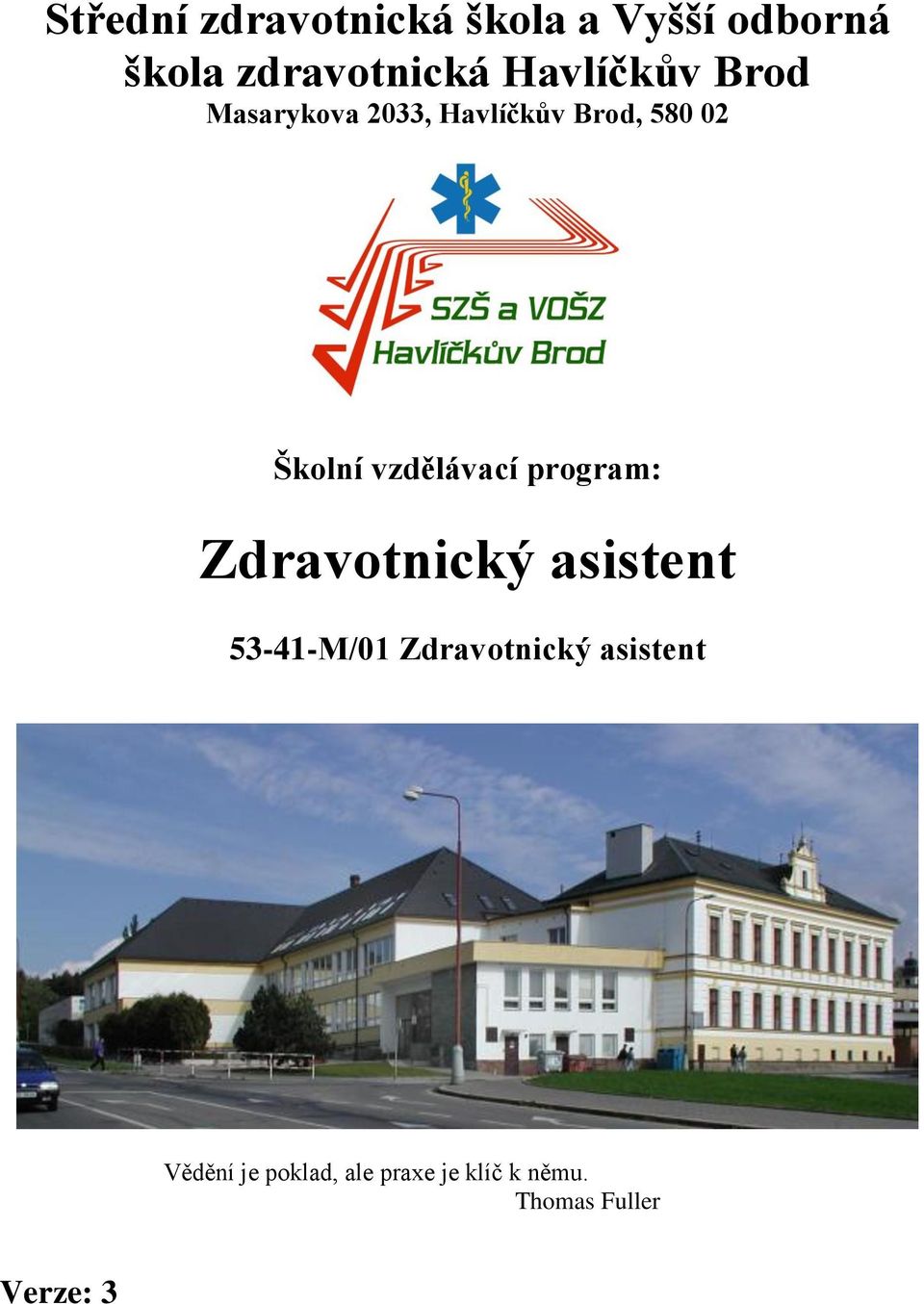 vzdělávací program: Zdravotnický asistent 53-41-M/01 Zdravotnický