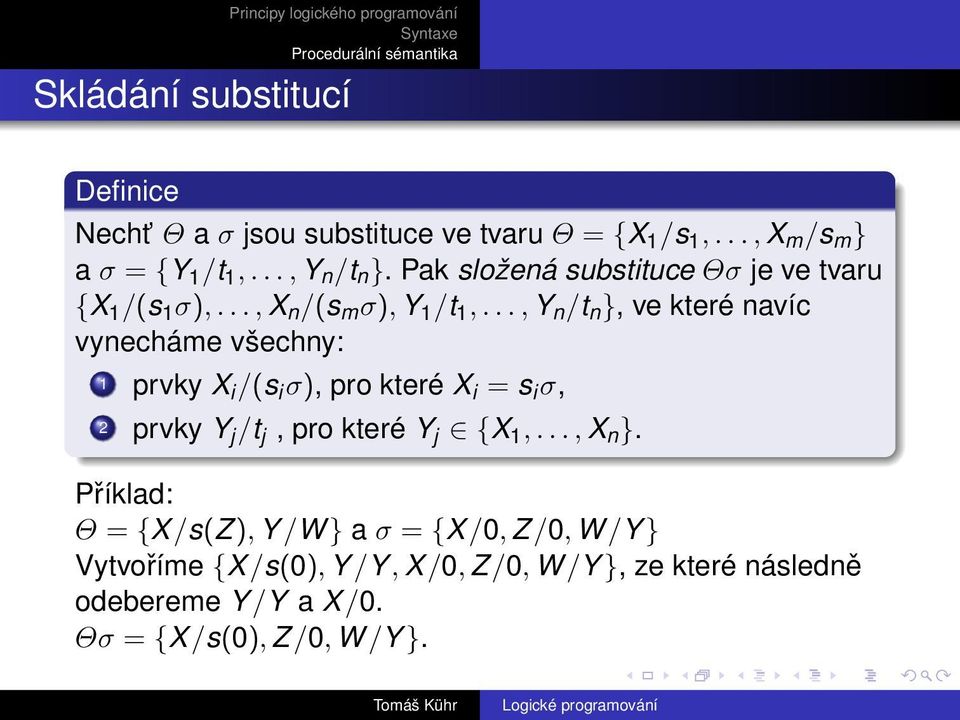 .., Y n /t n }, ve které navíc vynecháme všechny: 1 prvky X i /(s i σ), pro které X i = s i σ, 2 prvky Y j /t j, pro které Y j {X