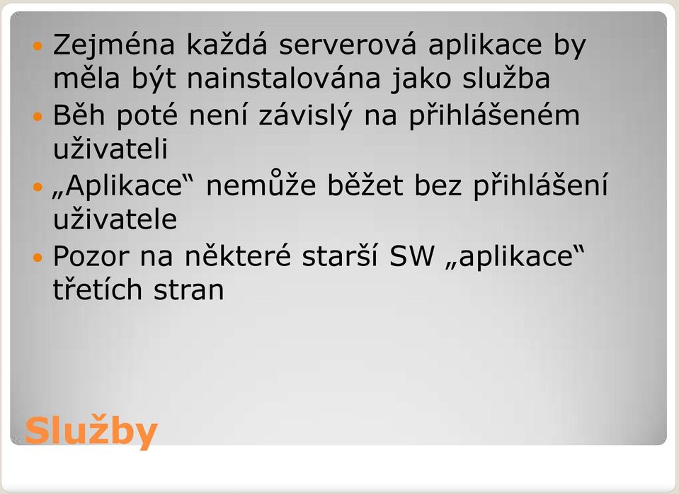 přihlášeném uživateli Aplikace nemůže běžet bez