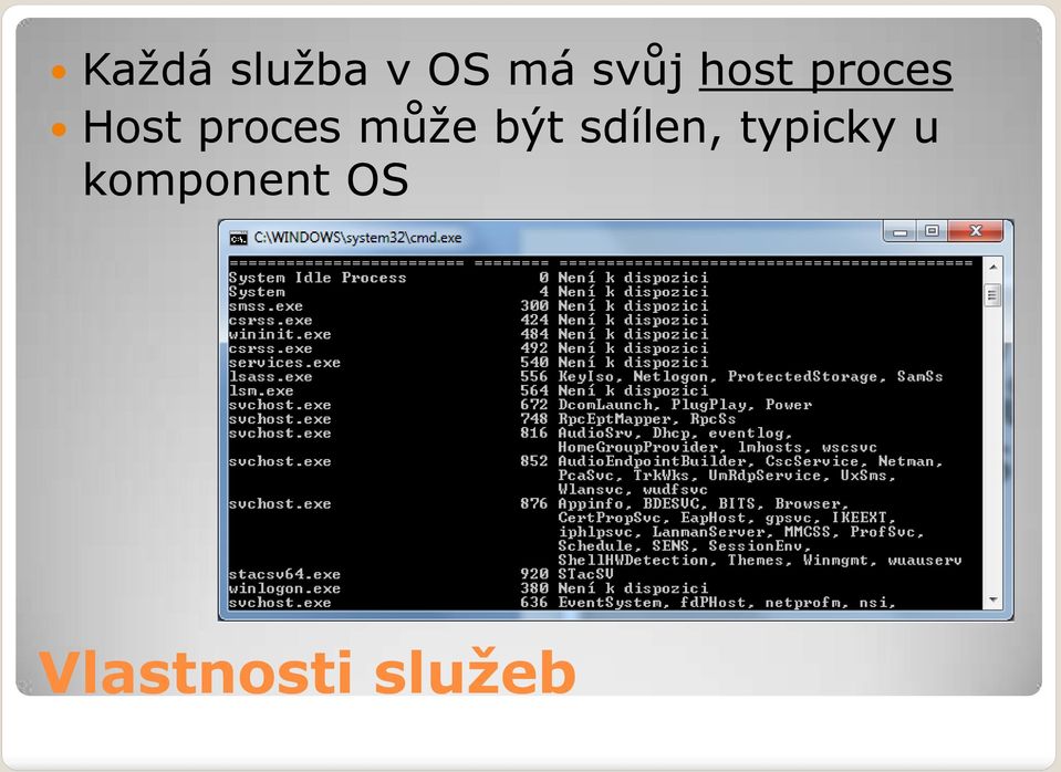 může být sdílen, typicky u